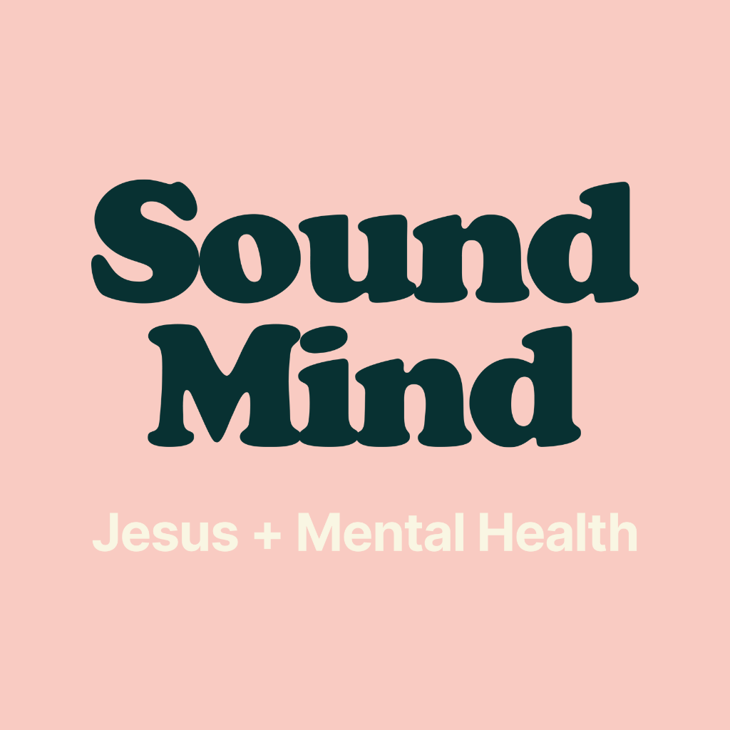 Sound Mind: Mental Health + Jesus