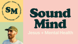 Sound Mind: Mental Health + Jesus