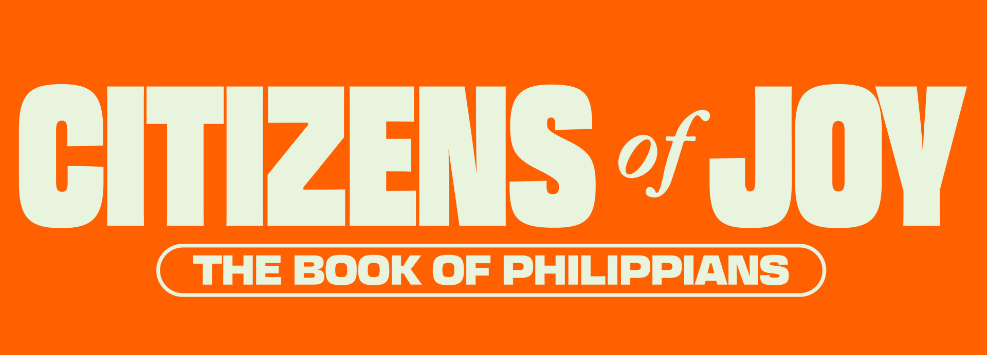 Citizens of Joy: The Book of Philippians