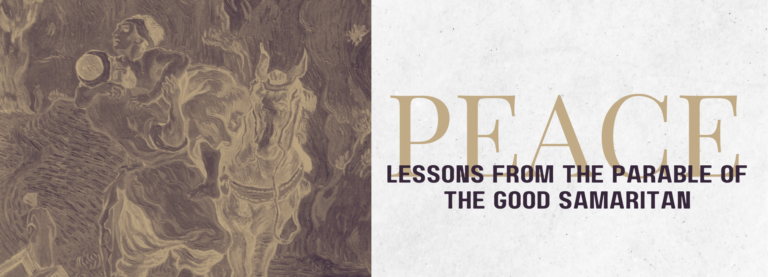 PEACE: Lessons From the Parable of The Good Samaritan